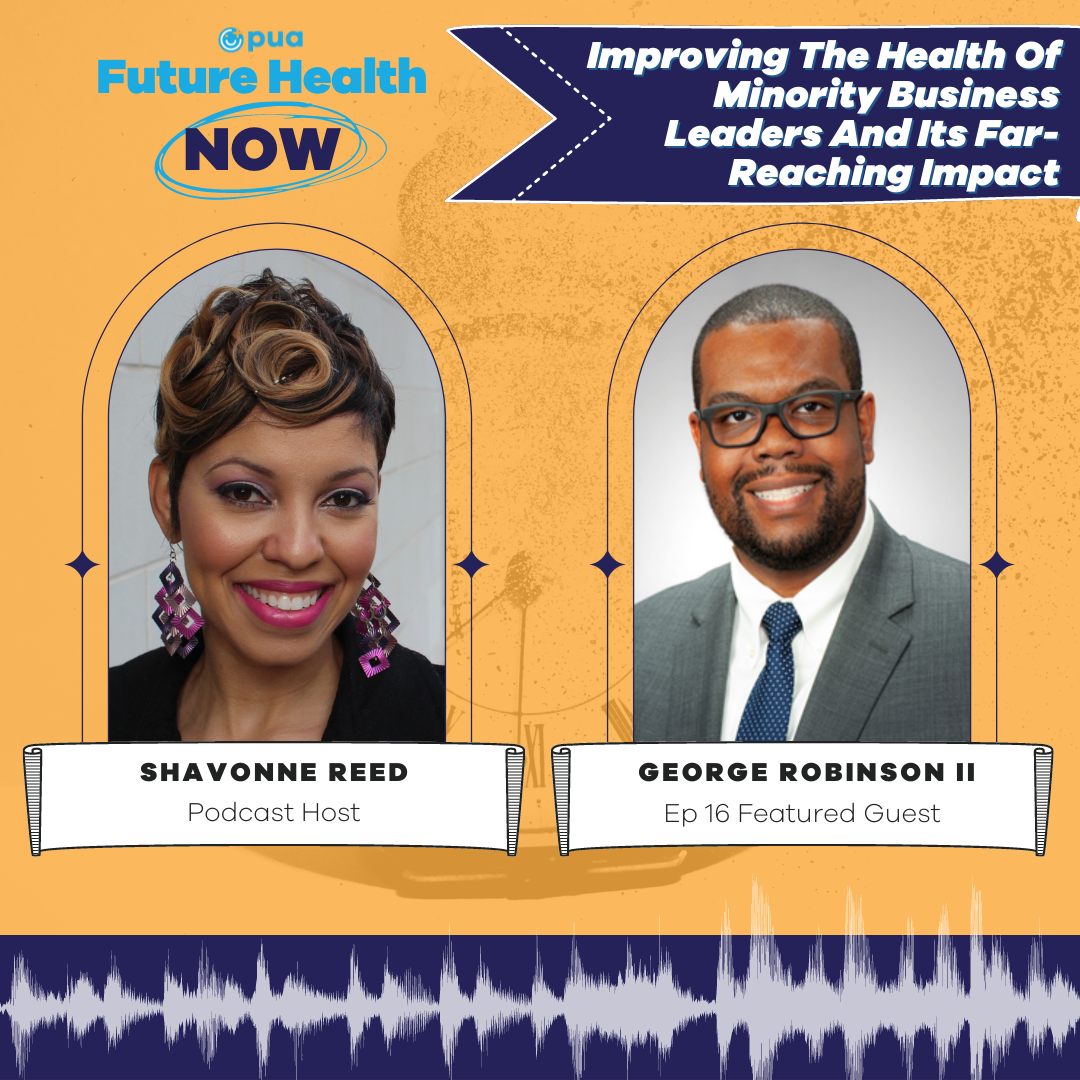 Episode 16 of Future Health NOW with Shavonne Reed and featured guest George Robinson II.