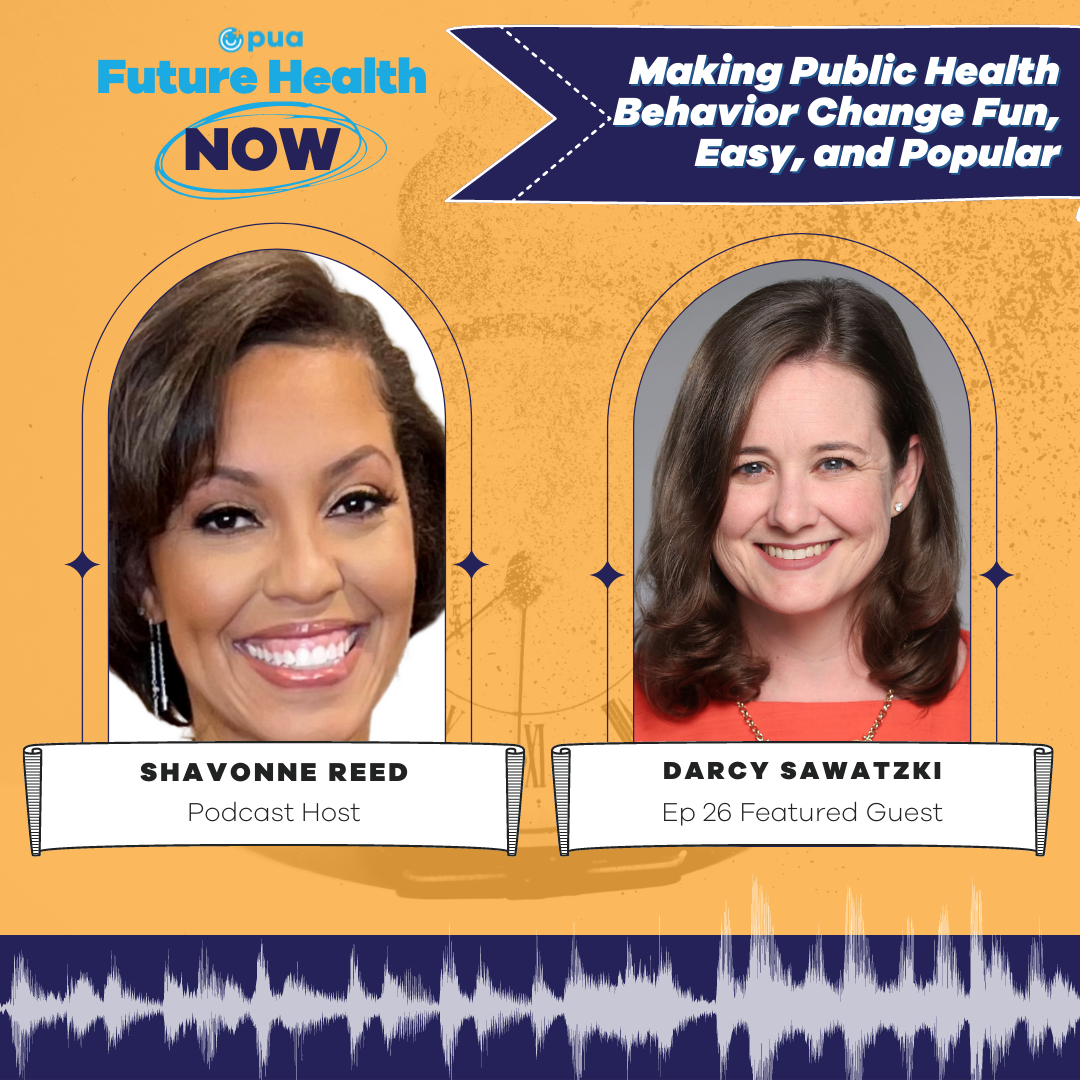 Shavonne Reed and Darcy Sawatzki talk about making public health behavior change fun, easy, and popular.